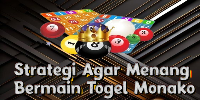 Strategi-Agar-Menang-Bermain-Togel-Monako