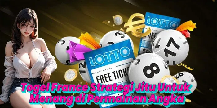 Togel France - Strategi Jitu Untuk Menang di Permainan Angka