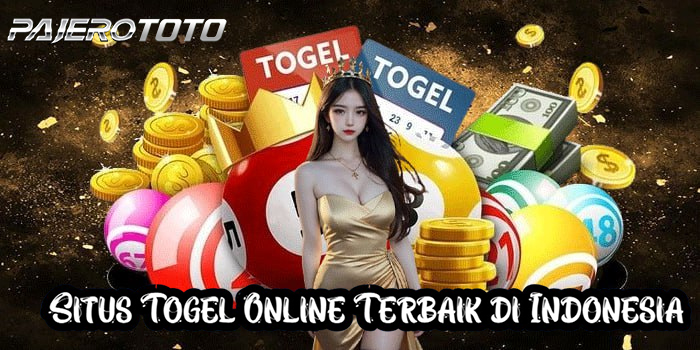 PAJEROTOTO – Situs Togel Online Terbaik di Indonesia
