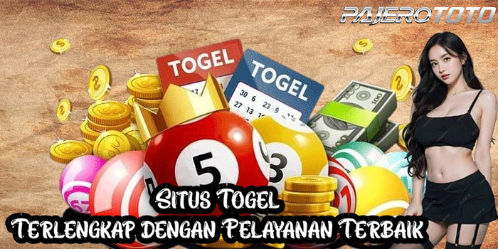 PAJEROTOTO – Situs Togel Terlengkap dengan Pelayanan Terbaik