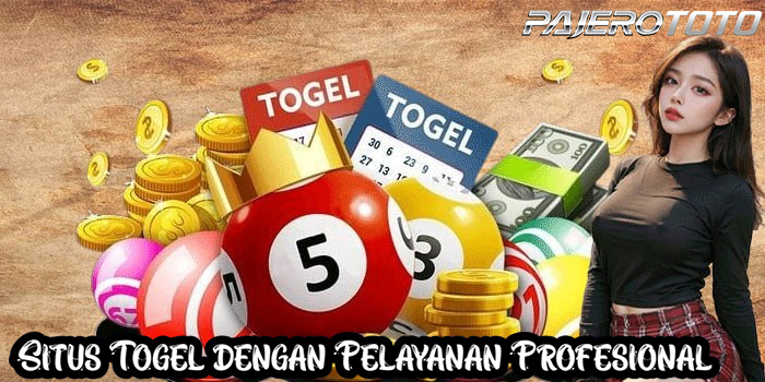 PAJEROTOTO – Situs Togel dengan Pelayanan Profesional