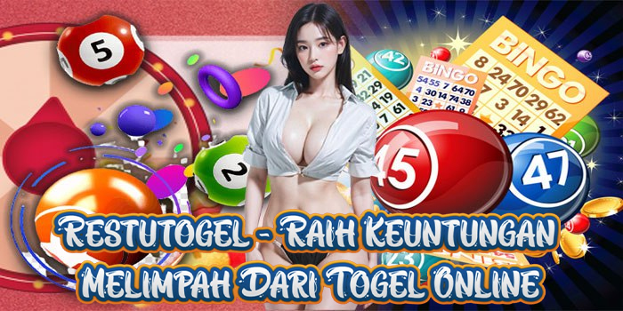 Restutogel - Raih Keuntungan Melimpah Dari Togel Online