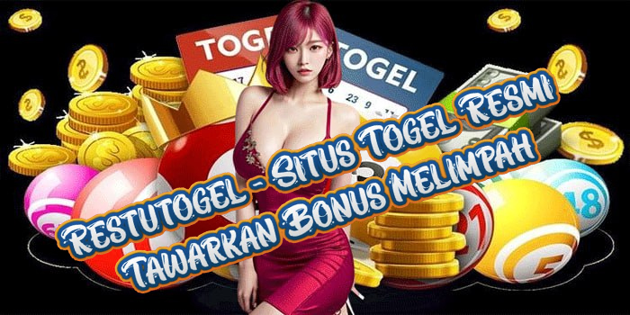 Restutogel - Situs Togel Resmi Tawarkan Bonus Melimpah