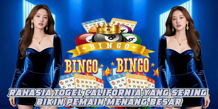 Rahasia Togel California yang Sering Bikin Pemain Menang Besar