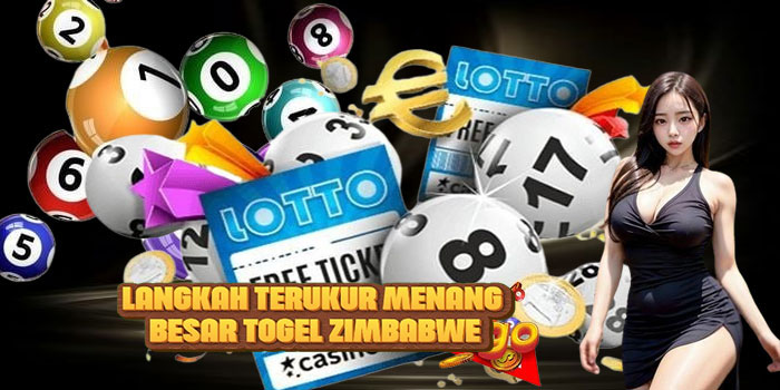 Langkah Terukur Menang Besar Togel Zimbabwe
