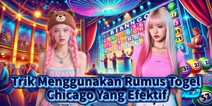 Trik Menggunakan Rumus Togel Chicago Yang Efektif Trik Menggunakan Rumus Togel Chicago Yang Efektif